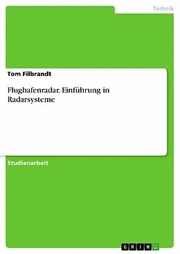 E-Book (pdf) Flughafenradar. Einführung in Radarsysteme von Tom Filbrandt