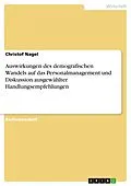 E-Book (pdf) Auswirkungen des demografischen Wandels auf das Personalmanagement und Diskussion ausgewählter Handlungsempfehlungen von Christof Nagel