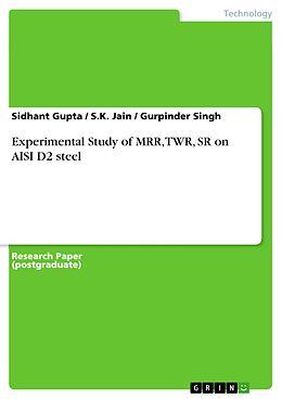 eBook (pdf) Experimental Study of MRR, TWR, SR on AISI D2 steel de Sidhant Gupta, S. K. Jain, Gurpinder Singh