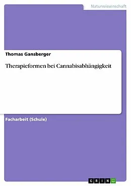 E-Book (epub) Therapieformen bei Cannabisabhängigkeit von Thomas Gansberger