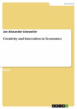 eBook (pdf) Creativity and Innovation in Economics de Jan Alexander Linxweiler