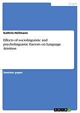 eBook (pdf) Effects of sociolinguistic and psycholinguistic Factors on Language Attrition de Kathrin Hellmann