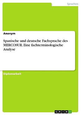 Kartonierter Einband Spanische und deutsche Fachsprache des MERCOSUR. Eine fachterminologische Analyse von Anonym