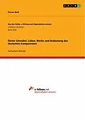 E-Book (pdf) Dieter Schnebel. Leben, Werke und Bedeutung des deutschen Komponisten von Florian Wolf