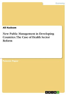 E-Book (pdf) New Public Management in Developing Countries. The Case of Health Sector Reform von Ali Nadeem
