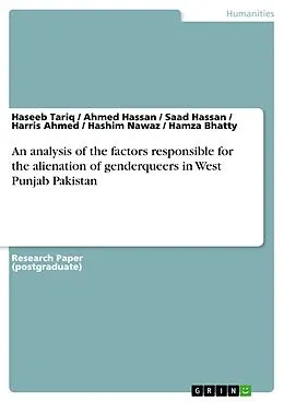 E-Book (pdf) An analysis of the factors responsible for the alienation of genderqueers in West Punjab Pakistan von Haseeb Tariq, Ahmed Hassan, Saad Hassan