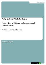 E-Book (pdf) South Korea. History and economical development von Philip Leithner, Isabelle Kischa