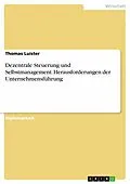 E-Book (pdf) Dezentrale Steuerung und Selbstmanagement. Herausforderungen der Unternehmensführung von Thomas Luister