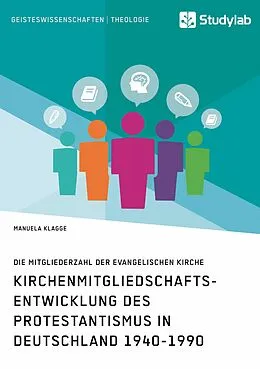 E-Book (epub) Kirchenmitgliedschaftsentwicklung des Protestantismus in Deutschland 1940-1990 von Manuela Klagge