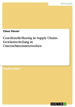 E-Book (epub) Cost-Benefit-Sharing in Supply Chains. Gewinnverteilung in Unternehmensnetzwerken von Claus Steuer