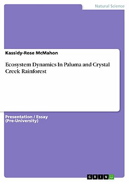 E-Book (pdf) Ecosystem Dynamics In Paluma and Crystal Creek Rainforest von Kassidy-Rose McMahon