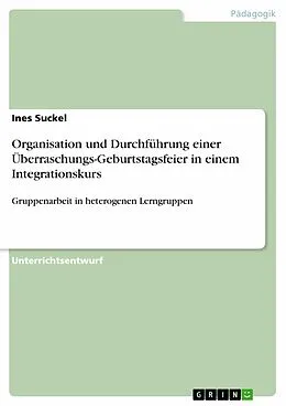 E-Book (pdf) Organisation und Durchführung einer Überraschungs-Geburtstagsfeier in einem Integrationskurs von Ines Suckel