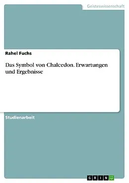 E-Book (pdf) Das Symbol von Chalcedon. Erwartungen und Ergebnisse von Rahel Fuchs