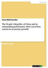 E-Book (epub) The People's Republic of China and its outstanding performance. How can China sustain its economic growth? von Anna Mehrlaender