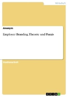 Kartonierter Einband Employer Branding. Theorie und Praxis von Anonym