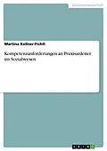 E-Book (pdf) Kompetenzanforderungen an Praxisanleiter im Sozialwesen von Martina Kellner-Fichtl