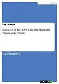 E-Book (epub) Migration in die USA. Ist der amerikanische Traum ausgeträumt? von Tim Thölken