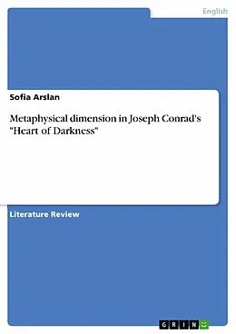 E-Book (pdf) Metaphysical dimension in Joseph Conrad's "Heart of Darkness" von Sofia Arslan