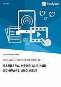E-Book (epub) Barbara. Mehr als nur Schwarz und Weiß von Lisa Valentina Riedel