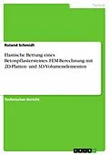 E-Book (pdf) Elastische Bettung eines Betonpflastersteines. FEM-Berechnung mit 2D-Platten- und 3D-Volumenelementen von Roland Schmidt