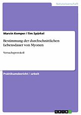 E-Book (pdf) Bestimmung der durchschnittlichen Lebensdauer von Myonen von Marvin Kemper, Tim Spürkel