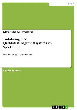 E-Book (pdf) Einführung eines Qualitätsmanagementsystems im Sportverein von Maximiliane Hofmann