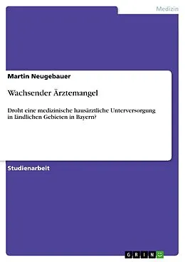 E-Book (epub) Wachsender Ärztemangel von Martin Neugebauer