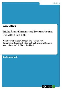 E-Book (pdf) Erfolgsfaktor Extremsport-Eventmarketing. Die Marke Red Bull von Svenja Rook