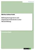 E-Book (pdf) Bildungsmanagement und Organisationselemente in der Weiterbildung von Martina Kellner-Fichtl