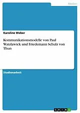 E-Book (epub) Kommunikationsmodelle von Paul Watzlawick und Friedemann Schulz von Thun von Karoline Weber