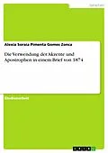 E-Book (epub) Die Verwendung der Akzente und Apostrophen in einem Brief von 1874 von Alexia Soraia Pimenta Gomes Zonca
