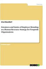 Kartonierter Einband (Kt) Greatness and Limits of Employer Branding as a Human Resource Strategy for Nonprofit Organizations von Irina Düsseldorf