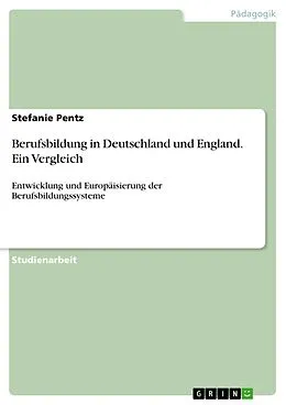 E-Book (epub) Berufsbildung in Deutschland und England. Ein Vergleich von Stefanie Pentz