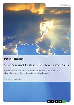 E-Book (pdf) Visionen und Ekstasen bei Teresa von Ávila von Peter Hofmann