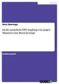 E-Book (pdf) Ist die zusätzliche HPV-Impfung von jungen Männern eine Bereicherung? von Nina Obertopp