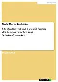 E-Book (pdf) Chi-Quadrat-Test und t-Test zur Prüfung der Relation zwischen zwei Schokoladenmarken von Marie-Therese Laschinger