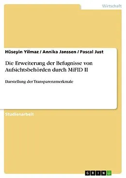 E-Book (pdf) Die Erweiterung der Befugnisse von Aufsichtsbehörden durch MiFID II von Hüseyin Yilmaz, Annika Janssen, Pascal Just