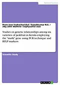 E-Book (pdf) Studies on genetic relationships among six varieties of jackfruit in Kerala employing the "matK" gene using PCR technique and RFLP markers von Prem Jose Vazhacharickal, Sajeshkumar N. K., Jiby John Mathew