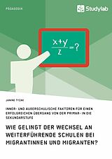 E-Book (pdf) Wie gelingt der Wechsel an weiterführende Schulen bei Migrantinnen und Migranten? von Janine Tyzak