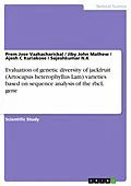 E-Book (pdf) Evaluation of genetic diversity of jackfruit (Artocapus heterophyllus Lam) varieties based on sequence analysis of the rbcL gene von Prem Jose Vazhacharickal, Jiby John Mathew, Ajesh C Kuriakose