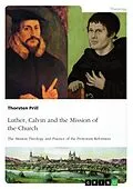 E-Book (pdf) Luther, Calvin and the Mission of the Church von Thorsten Prill