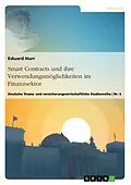 E-Book (pdf) Smart Contracts und ihre Verwendungsmöglichkeiten im Finanzsektor von Eduard Hurr