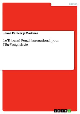 E-Book (pdf) Le Tribunal Pénal International pour l'Ex-Yougoslavie von Joana Pellicer y Martinez