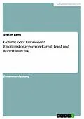 E-Book (pdf) Gefühle oder Emotionen? Emotionskonzepte von Carroll Izard und Robert Plutchik von Stefan Lang