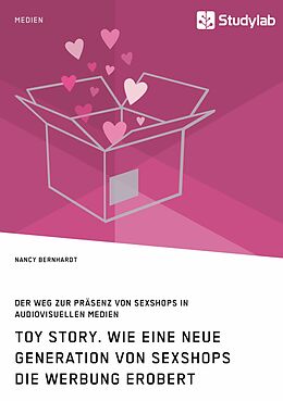 E-Book (pdf) Toy Story. Wie eine neue Generation von Sexshops die Werbung erobert von Nancy Bernhardt