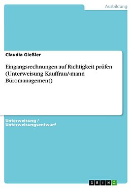 E-Book (pdf) Eingangsrechnungen auf Richtigkeit prüfen (Unterweisung Kauffrau/-mann Büromanagement) von Claudia Gießler
