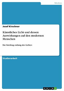E-Book (pdf) Künstliches Licht und dessen Auswirkungen auf den modernen Menschen von Josef Kirschner