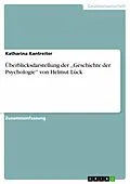E-Book (pdf) Überblicksdarstellung der ,,Geschichte der Psychologie'' von Helmut Lück von Katharina Kantreiter