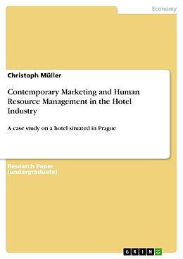 Kartonierter Einband Contemporary Marketing and Human Resource Management in the Hotel Industry von Christoph Müller