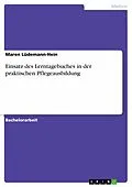 E-Book (pdf) Einsatz des Lerntagebuches in der praktischen Pflegeausbildung von Maren Lüdemann-Hein